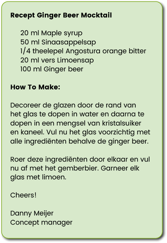 Recept Ginger Beer Mocktail 20 ml Maple syrup 50 ml Sinaasappelsap 1/4 theelepel Angostura orange bitter 20 ml vers L...