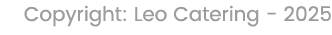 Copyright: Leo Catering 2025