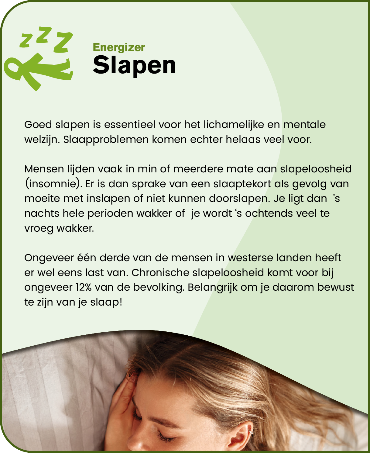 A person with light hair is resting their head on their hand while lying down, accompanied by Dutch text explaining the importance of sleep and common sleep problems. Description generated by AI